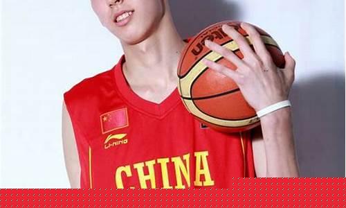 中国现役篮球运动员_中国现役篮球运动员身高前十名